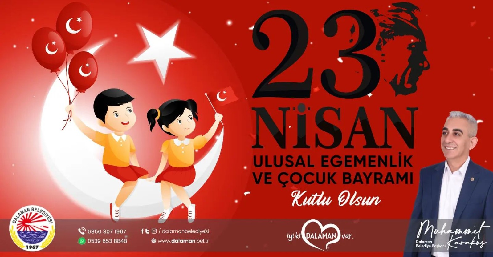 23 Nisan Ulusal Egemenlik ve Çocuk Bayramı Gününüz Kutlu Olsun.