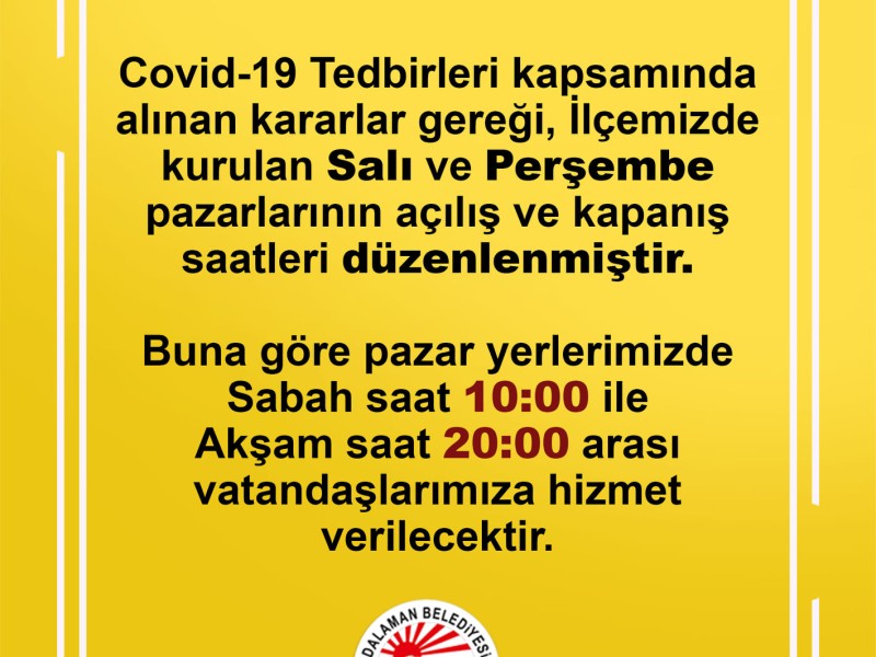 Covid-19 Tedbirleri kapsamında alınan kararlar gereği, İlçemizde kurulan Salı ve Perşembe pazarlarının açılış ve kapanış saatleri düzenlenmiştir. 