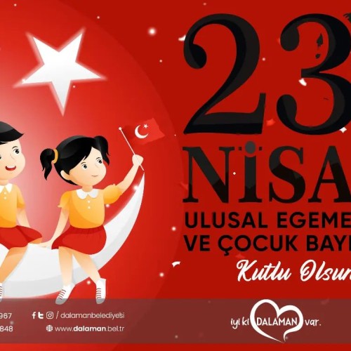 23 Nisan Ulusal Egemenlik ve Çocuk Bayramı Gününüz Kutlu Olsun.
